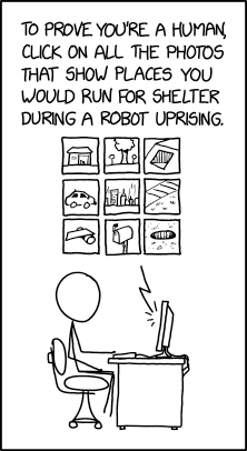 En seriestrip från serien XKCD. En person vid en dator får följande från från websidan han försöker nå: "To prove you're human click on all the photos that show place you would run for shelter during a robot uprising".